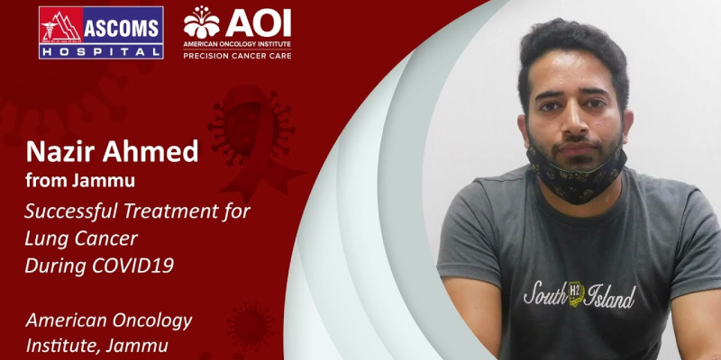 Successful treatment for Lung Cancer During COVID19 at American Oncology Institute, Jammu